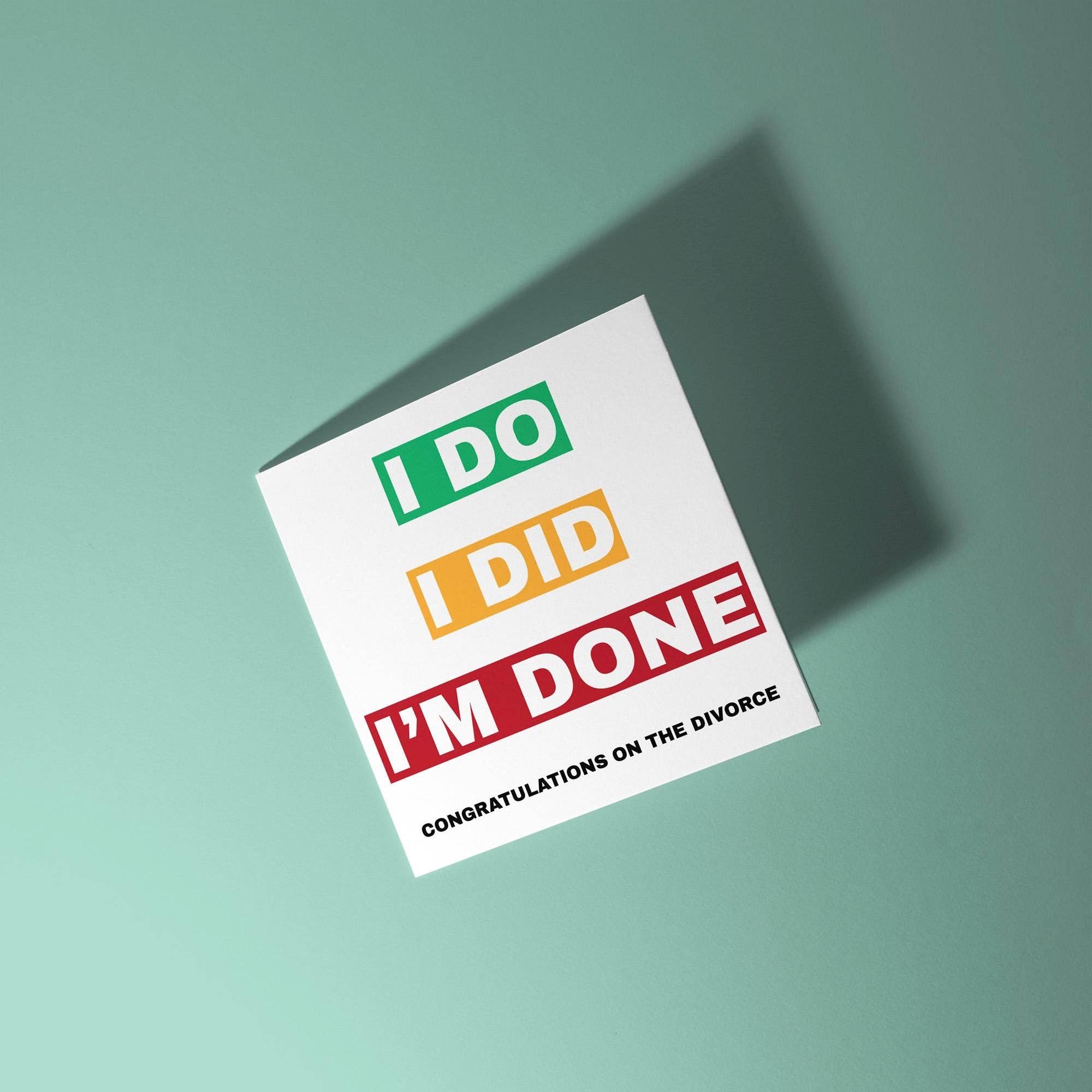 Peacock Printing - Wholesale Congratulations Card - I Do I Did I'm Done - Congratulations On Divorce Card3