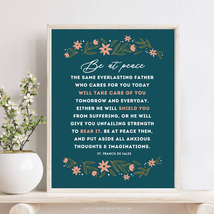 Be At Peace St. Francis De Sales Quote 8x10 Print for wholesale by Just Love Prints - Catholic Stickers & Gifts