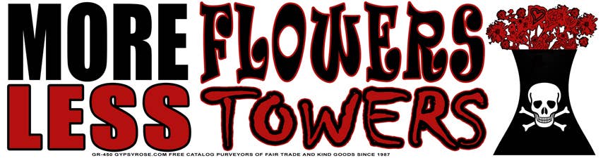 Gypsy Rose - Wholesale Sticker - More Flowers Less Towers Bumper Sticker0