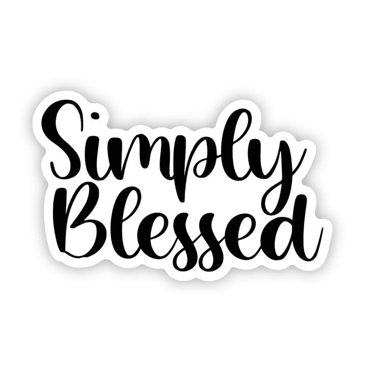 Einfach Gesegnet Aufkleber, 3x3 Zoll Vinylaufkleber für Ihren Laptop, Ihre Wasserflasche oder Ihr Bullet Journal für den Großhandel von Sagie May Design Co
