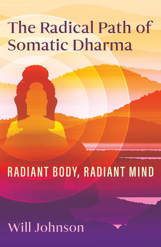Simon & Schuster - Wholesale Body, Mind & Spirit - Radical Path of Somatic Dharma by Will Johnson0