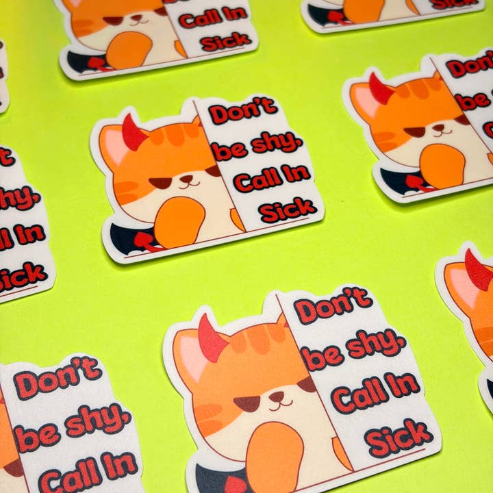 Don't Be Shy, Call In Sick. for wholesale by LulunaGhost