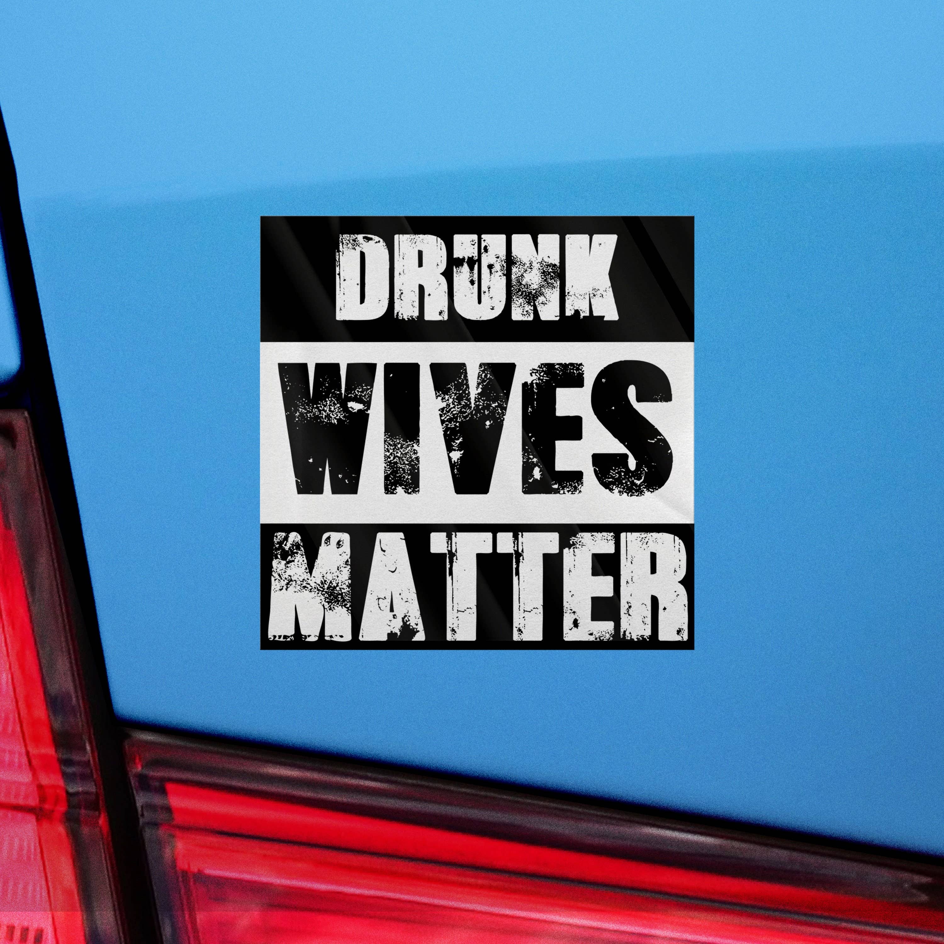 Sticker Bull - Wholesale Sticker - Drunk Wives Matter Sticker, Vinyl Stickers, Meme Sticker, Meme, Funny Sticker, Bumper Sticker Funny, Stickers, Wife Gift, Funny Gift6