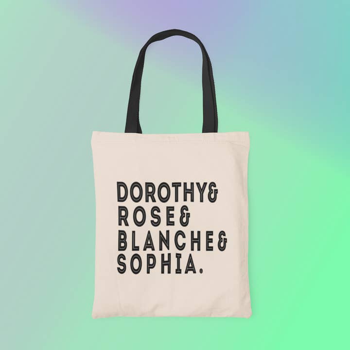 Dorothy, Rose, Blance & Sophia Tote Bag for wholesale by Calm Down Caren