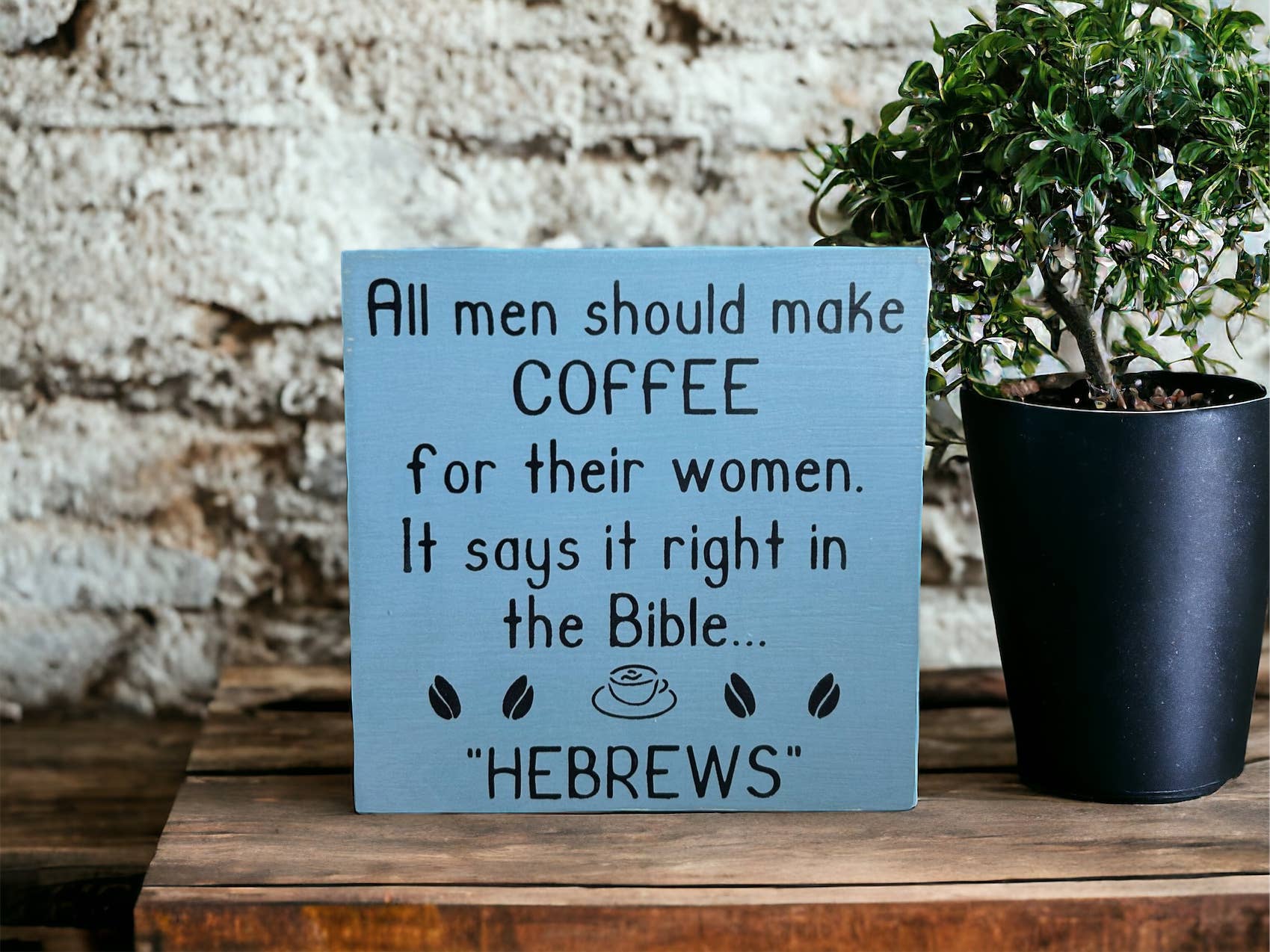 Inkwood Crafters - Wholesale Sign - Hebrews - Funny Rustic Wood Coffee Sign Farmhouse Decor6