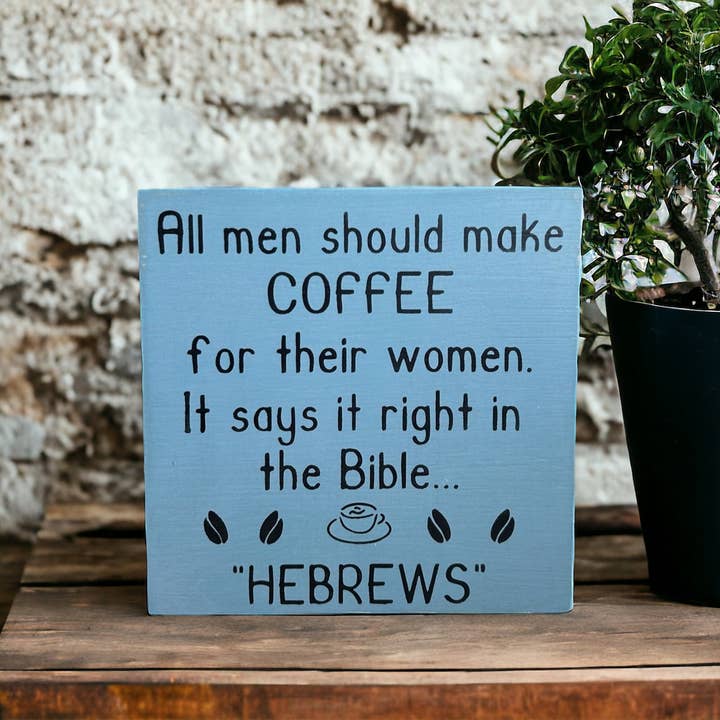 Inkwood Crafters - Wholesale Sign - Hebrews - Funny Rustic Wood Coffee Sign Farmhouse Decor6