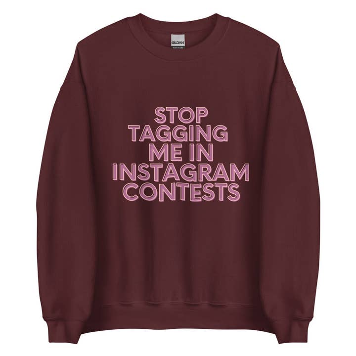 Stop med at mærke mig i Instagram-konkurrencer | Crewneck for engroshandel hos Sew You