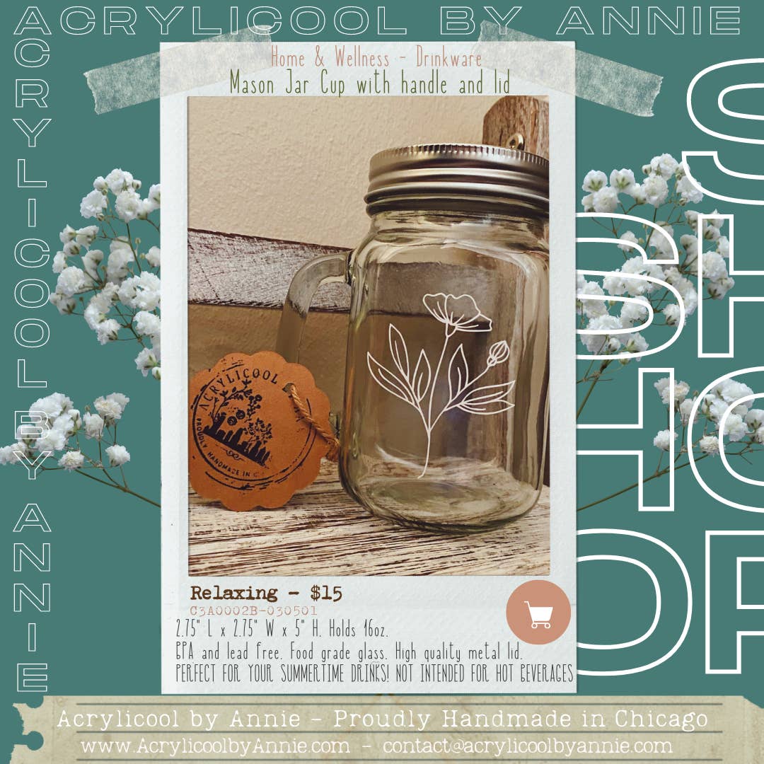 Acrylicool by Annie - Wholesale Drinking glass/cup - Relaxing - Mason Jar Cup with Handle and Lid. 16oz
