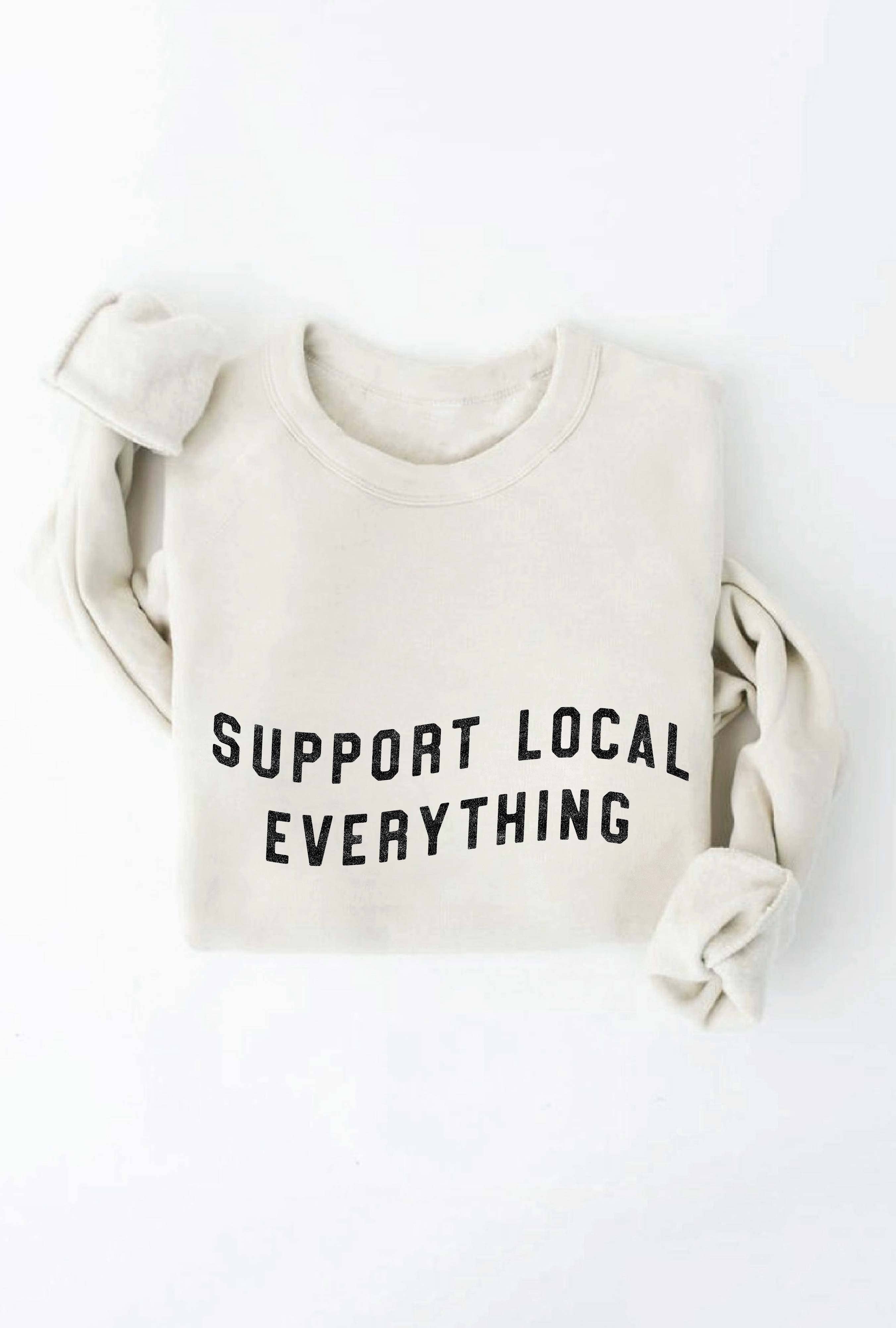 OAT COLLECTIVE - Wholesale Graphic Sweatshirt - Women's - SUPPORT LOCAL EVERYTHING Graphic Sweatshirt0