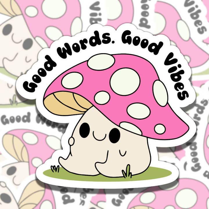 Good Words Good Vibes Cute Colorful Mushroom for wholesale by Sticky Sadness Designs