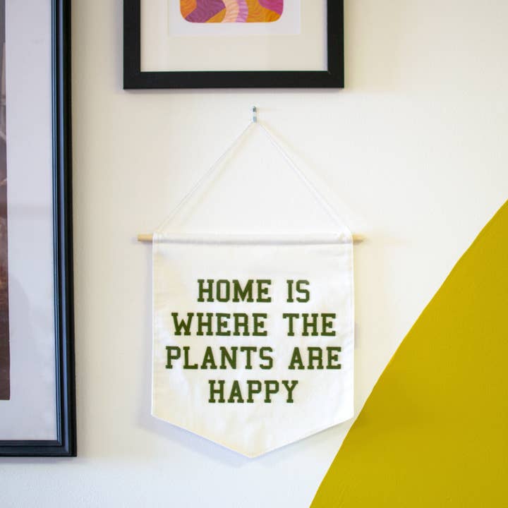 Bannière en feutre Home is Where the Plants are Happy pour la vente par Sablecraft