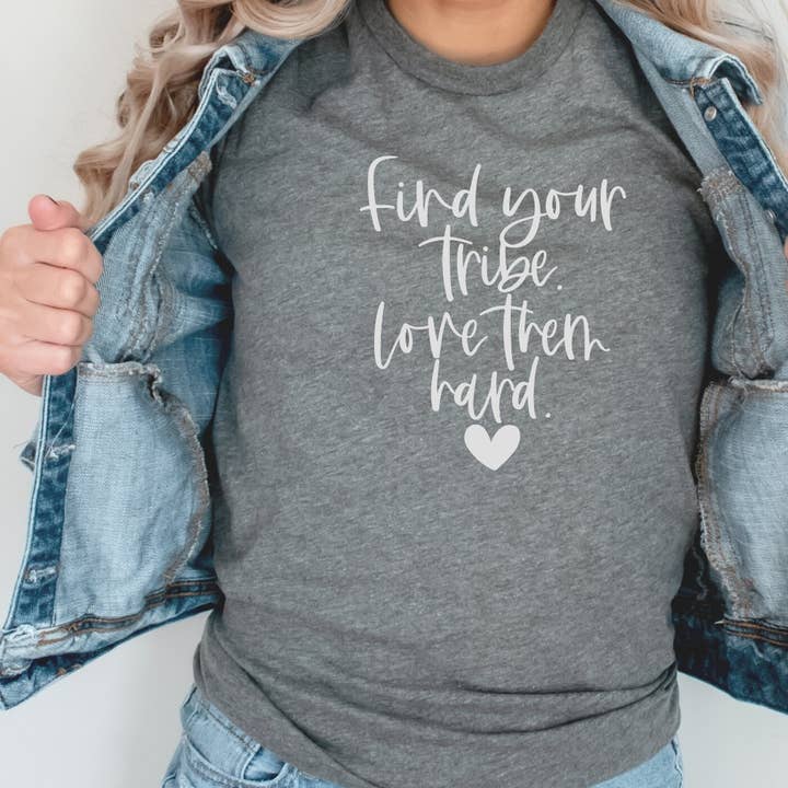 Find your tribe. Love them hard. ♥ T-shirt - Grey for wholesale by Be Kind 2 Me