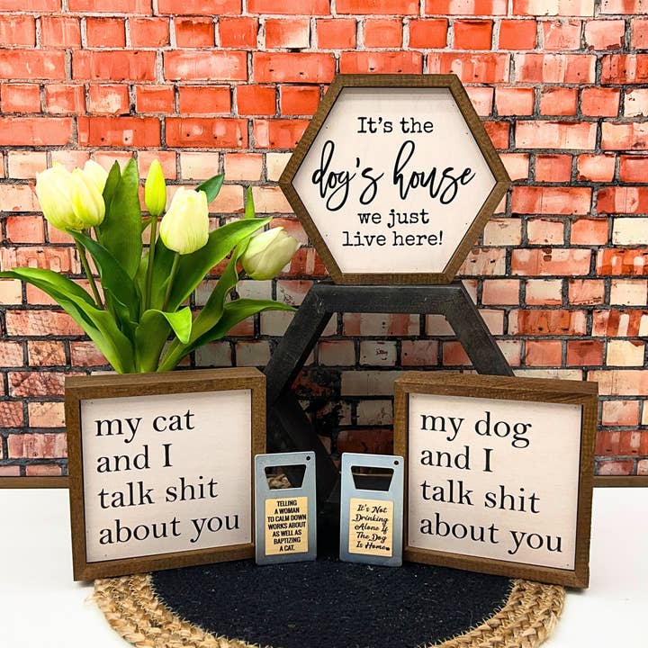 Driftless Studios - Wholesale Sign - 6x6 My Dog And I Talk About You Small Sign
