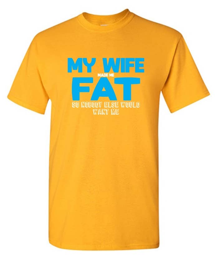 Feelin Good Tees - Wholesale Screen Printed T-Shirt - Men's - My Wife Made Me Fat8