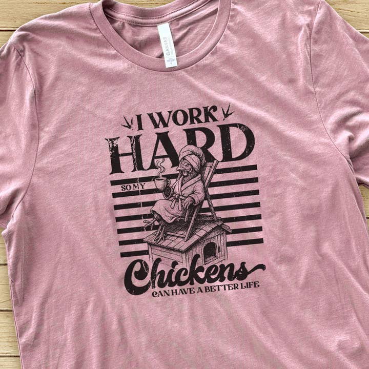 The Chicken Bawks - Wholesale Screen Printed T-Shirt - Unisex - I Work Hard