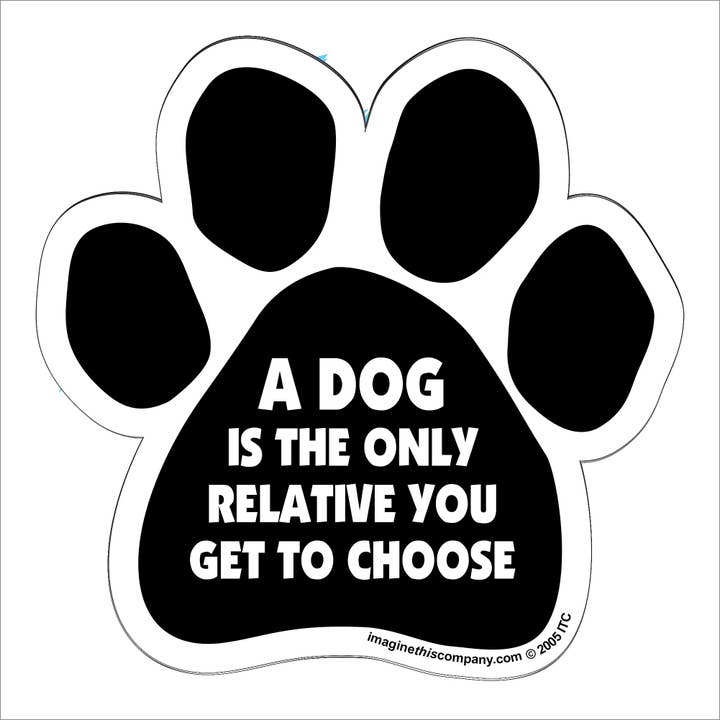 Een hond is het enige familielid dat je krijgt om Pootmagneet te kiezen voor wholesale door Imagine This Company
