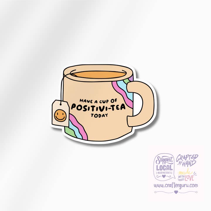 Crafter Guru Shop - Wholesale Sticker - Have a Cup of Positivi-tea Sticker | Funny Tea Lover Decal | Cute Aesthetic Mug Sticker | Waterproof Vinyl Laptop Decal | STK-0103