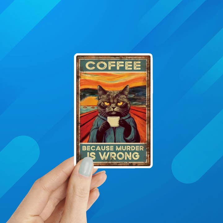 Cats Coffee Because Murder is Wrong Laptop Sticker for wholesale by Coastal Creators of Connecticut