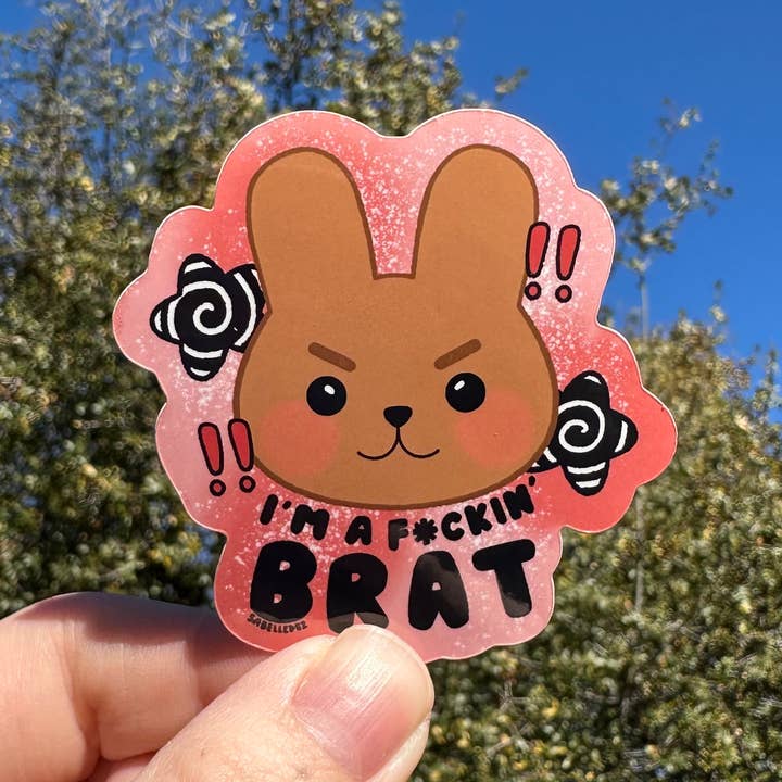I’m a F*ckin’ Brat! | Weatherproof Sticker for wholesale by SabelleDez