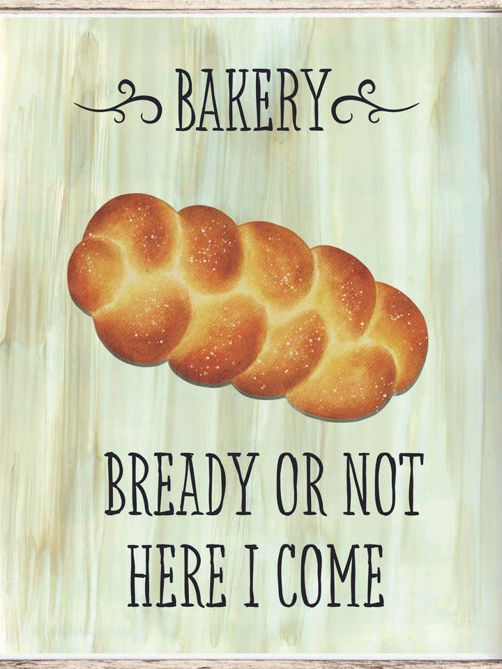Bready or Not - Impression artistique humoristique sur une boulangerie pour la vente par Julia Frost Art