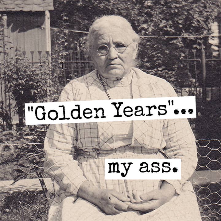"Golden Years"... My Ass. Fridge Magnet. 332 for wholesale by Raven's Rest Studio