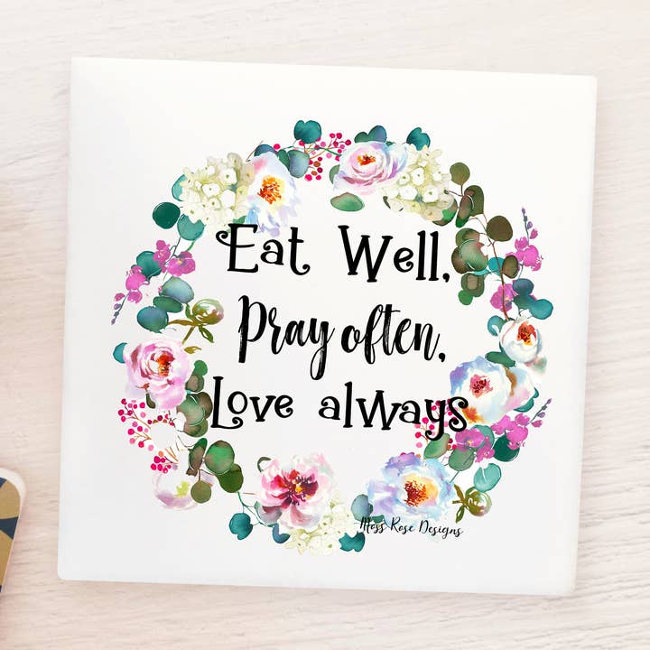 Coma Bem, Reze Frequentemente, Ame Sempre Porta-copos de mármore 4x4 polegadas por atacado de Moss Rose Designs