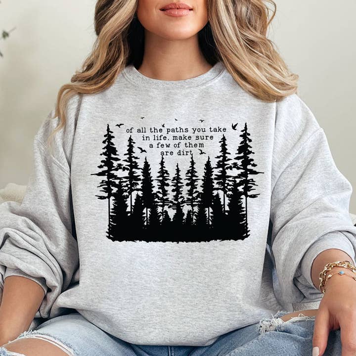 Of All The Paths You Take In Life Positive Hiking Sweatshirt for wholesale by Sister Ray
