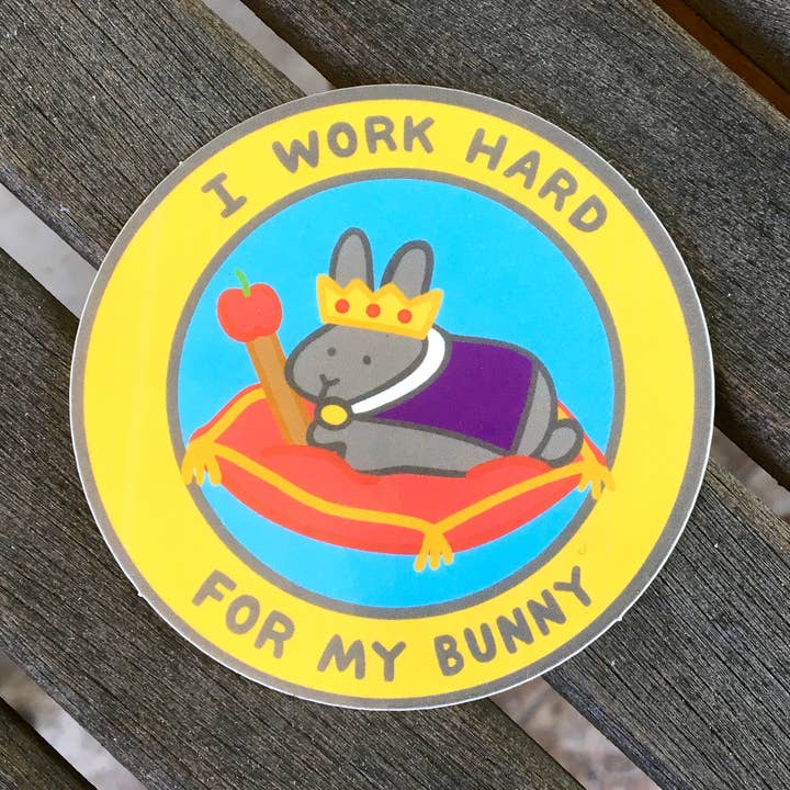I Work Hard For My Bunny Sticker 3" Waterproof for wholesale by Fubini Crafts