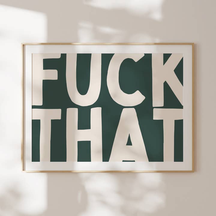 Fuck That | Cream & Forest Green | Art Print for wholesale by Wisdom and Wonder Designs