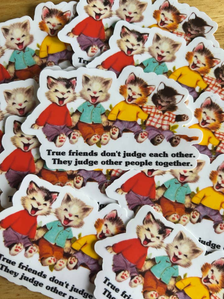 "True Friends Don't Judge Each Other. They Judge Together" for wholesale by Lemonsgrace Designs