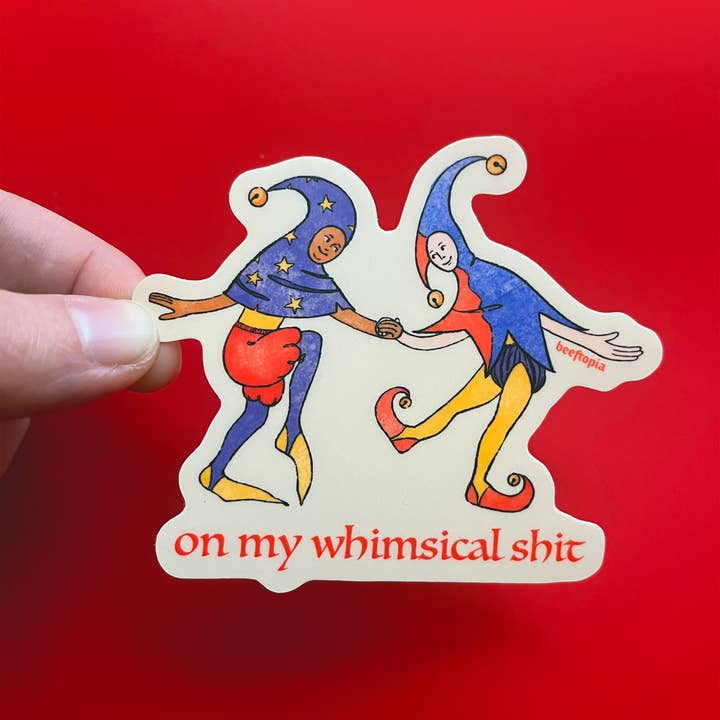 Beeftopia - Wholesale Sticker - On My Whimsical Sh*t Medieval Vinyl Sticker2