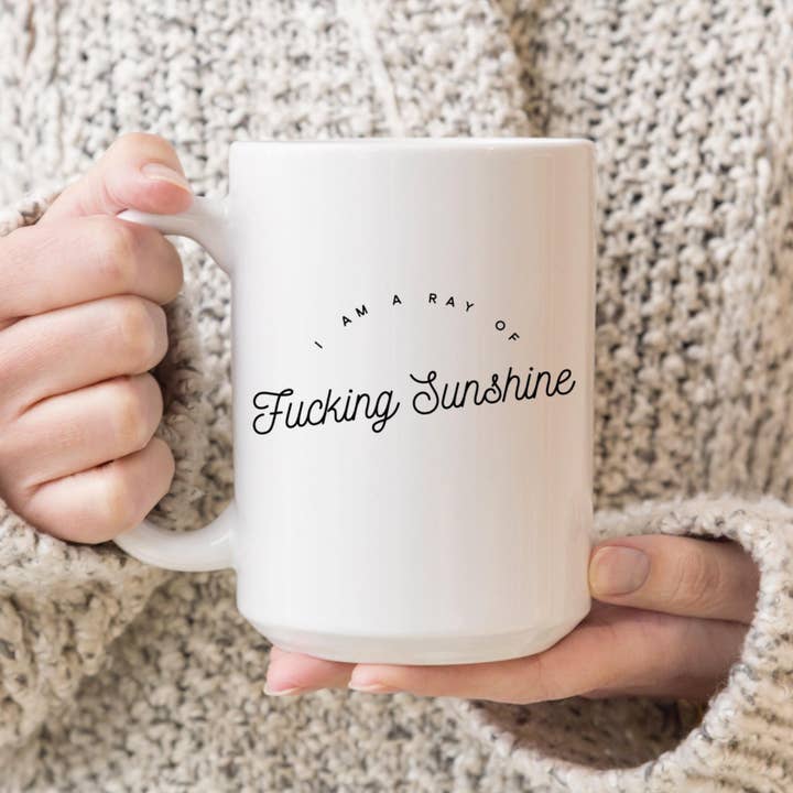 Tasses à café I am a Ray of Fucking Sunshine 15 oz pour la vente par SheMugs