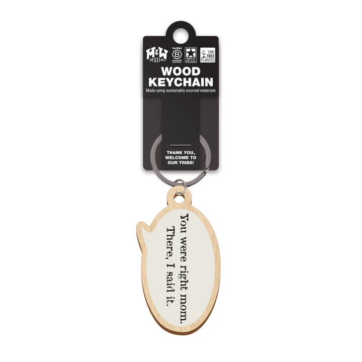 Tenías razón, mamá. Ahí lo dije. - Llavero para venta al por mayor de WitWords by M&W Design Co.