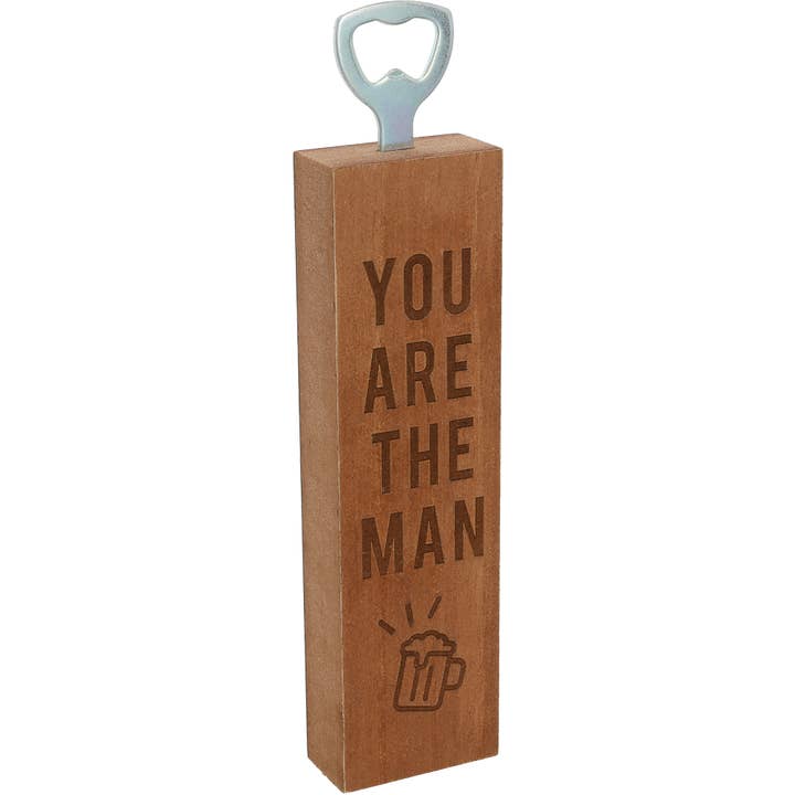 You Are the Man - 2" x 7" Wooden Bottle Opener for wholesale by Pavilion