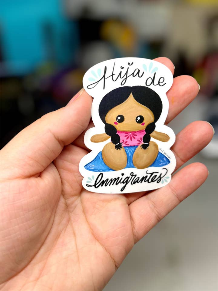 Hija de inmigrantes sticker for wholesale by El Retoñito