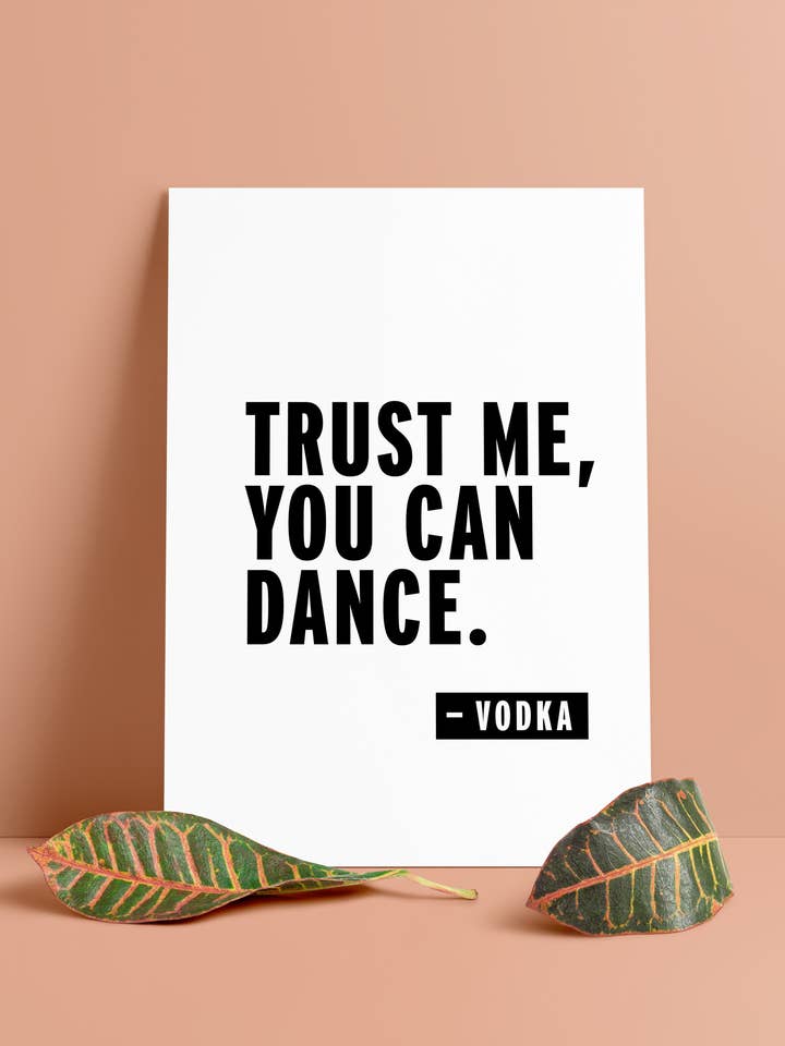 Print A4 Trust Me You Can Dance for wholesale by ErnestoShop