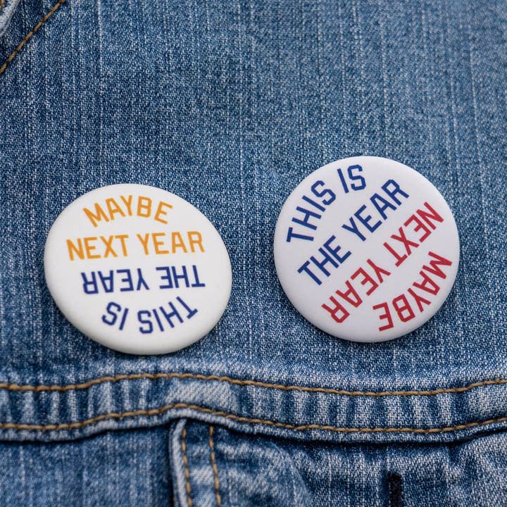This Is The Year / Maybe Next Year Pin for wholesale by Oxford Pennant