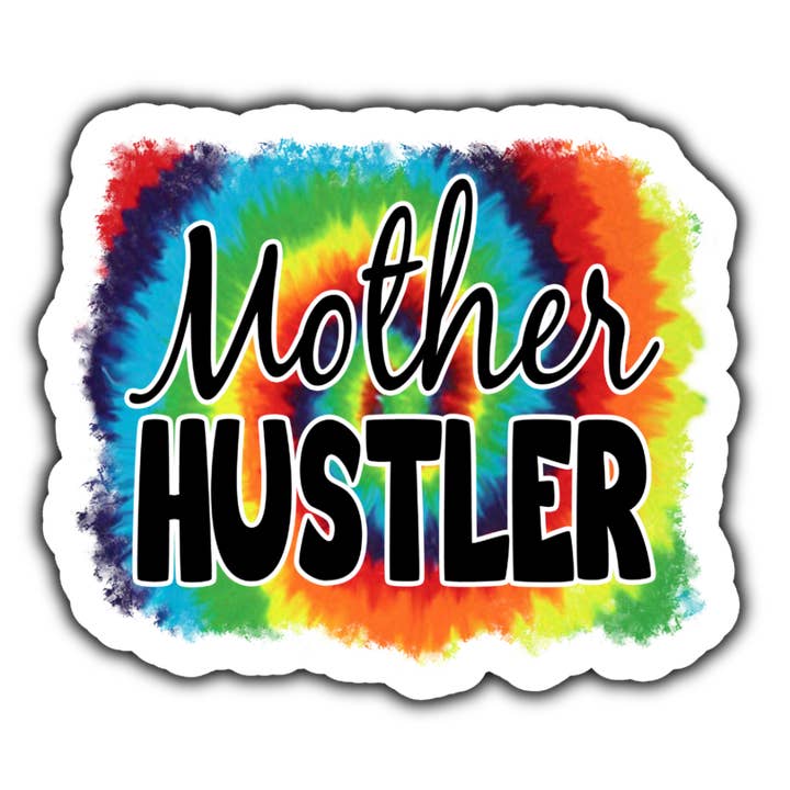 Mother Hustler sticker for wholesale by Stick to it creations