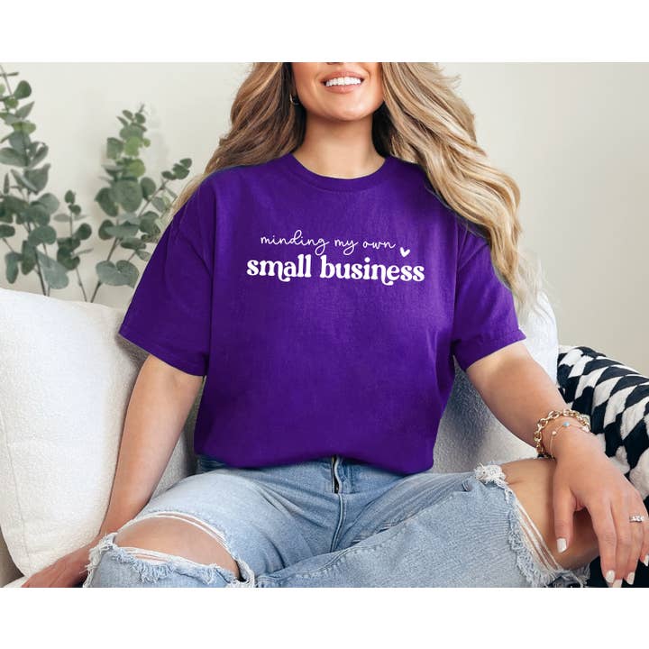 Tee Story - Wholesale Screen Printed T-Shirt - Women's - Minding My Own Small Business, Small Business Owner shirt5
