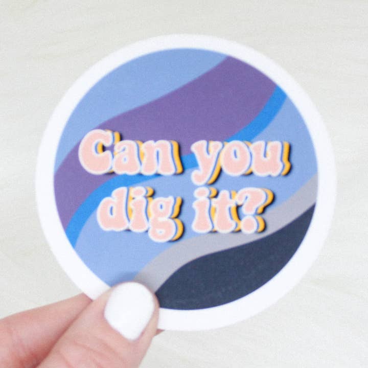 Can You Dig it Sticker for wholesale by Shop Katherine Marie