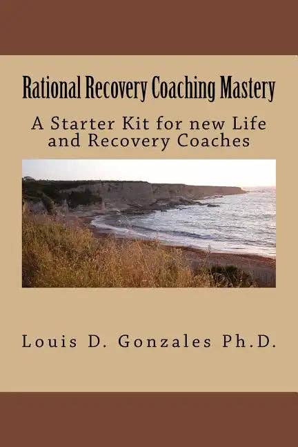 Books by splitShops - Wholesale Self-Help & Personal Development - Rational Recovery Coaching Mastery: A Starter Kit for new Life and Recovery Coaches - Paperback0
