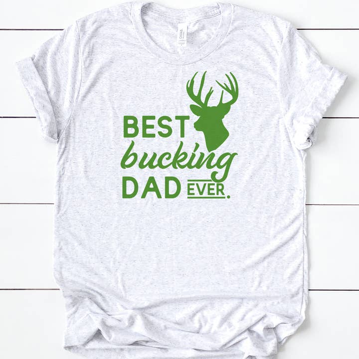 Best Bucking Dad Ever // DAD LIFE for wholesale by Lucky Llama Creations