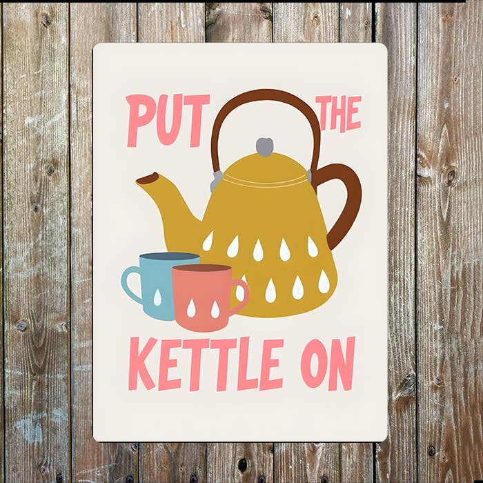 Put The Kettle On | Folk Kitchen | Metal Sign Plaque for wholesale by The British Metal Signs Company