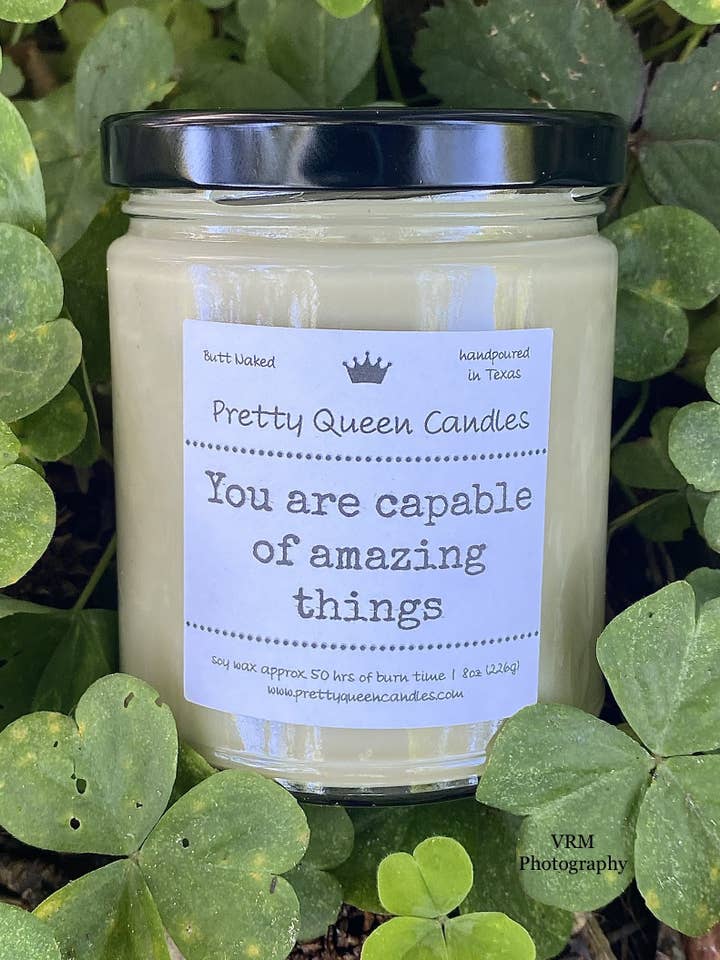 You Are Capable of Amazing Things for wholesale by Pretty Queen Candles LLC
