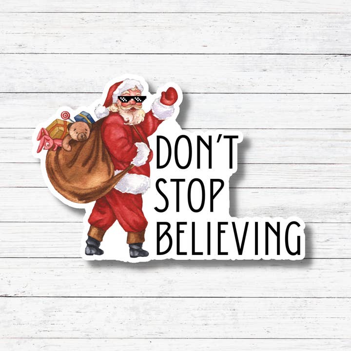 Oily Graphic Creations - Wholesale Sticker - Don't Stop Believing- Christmas Stickers/Magnet1