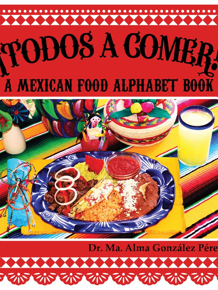 Tous à manger ! Un abécédaire culinaire mexicain pour la vente par Del Alma Publications, LLC