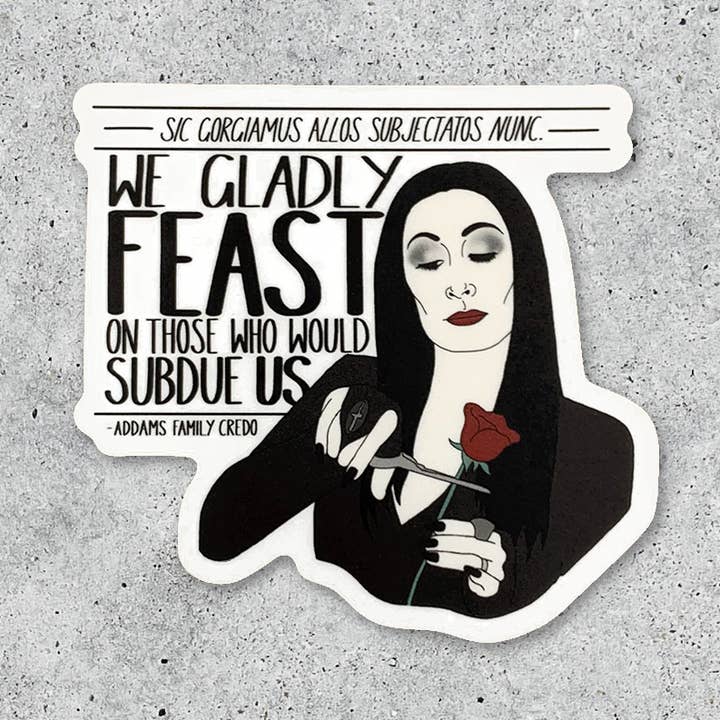 The Addams Family Morticia We Gladly Feast vinyl sticker for wholesale by Citizen Ruth