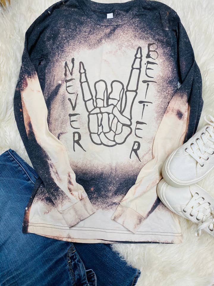Never Better Rock n Roll Bleached Long Sleeve Tee for wholesale by Neat Creations