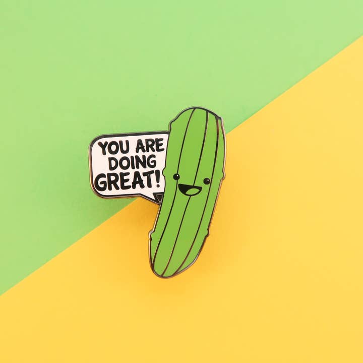 Pickle of Positivity- YOU ARE DOING GREAT! enamel badge 38mm for wholesale by Bird House Press