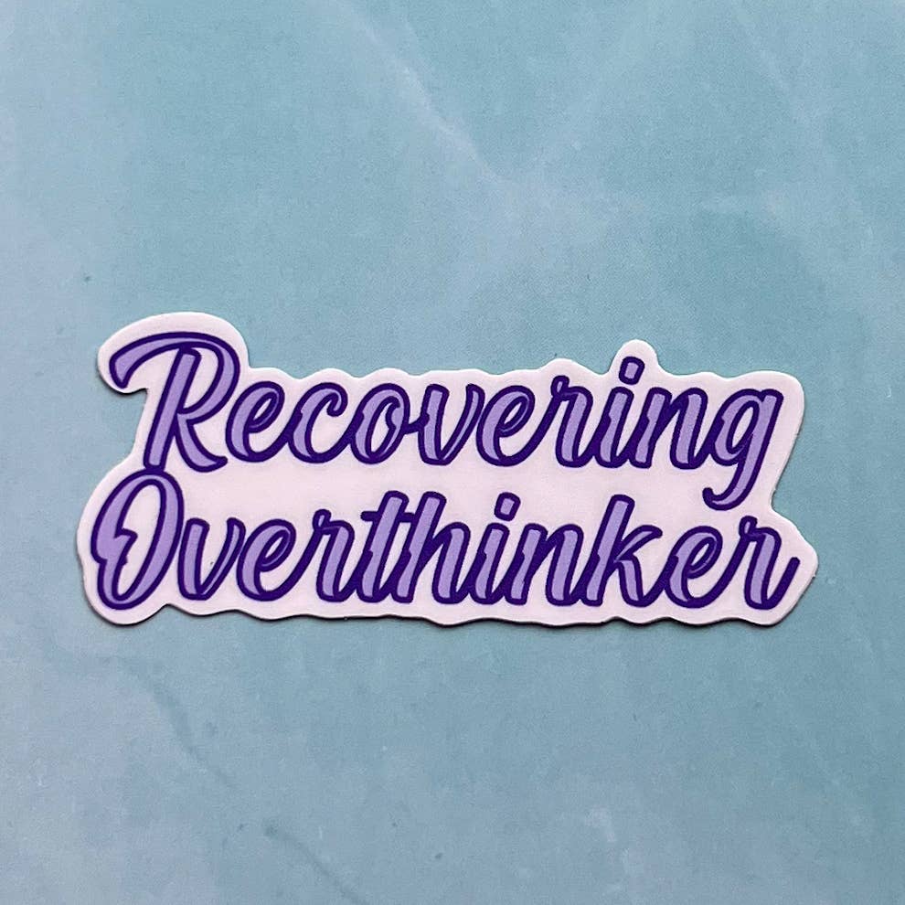 Uplifter Sticker - Wholesale Sticker - Recovering overthinker sticker3